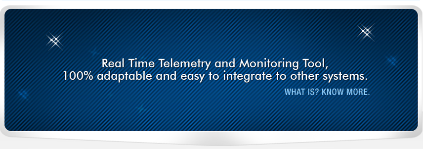 Real Time Telemetry and Monitoring Tool, 100% adaptable and easy to integrate to other systems.